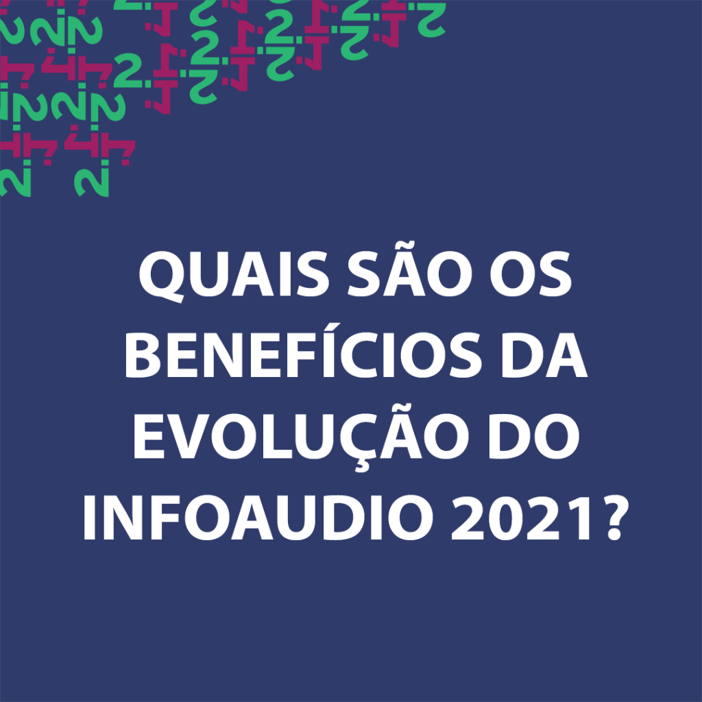 Benefícios da evolução do InfoAudio